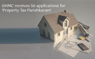 GHMC receives 56 applications for Property Tax Parishkaram