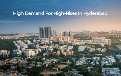High Demand For High Rises In Hyderabad