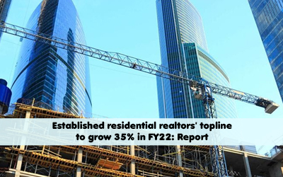 Established Residential Realtors Topline To Grow 35 per In FY22
