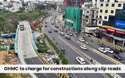 GHMC To Charge For Constructions Along Slip Roads